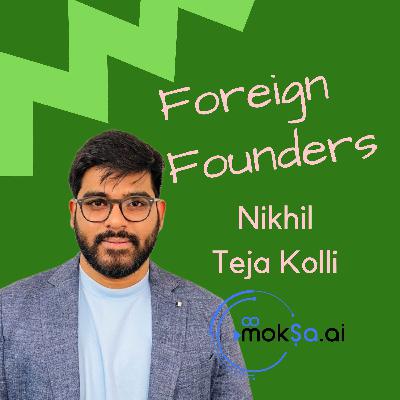 #71 Nikhil Teja Kolli, Co-Founder of mokSa.ai #71 Nikhil Teja Kolli, Co-Founder of mokSa.ai