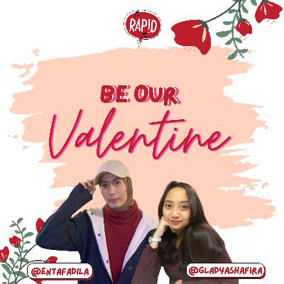 Do you want to be my valentine?