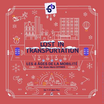 Hors-série - Les 4 âges de la mobilité : Episode 1 - A plein flux