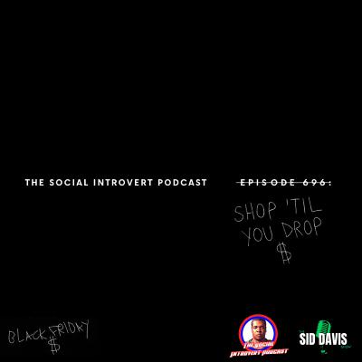 Episode 696: Shop ‘Til You Drop