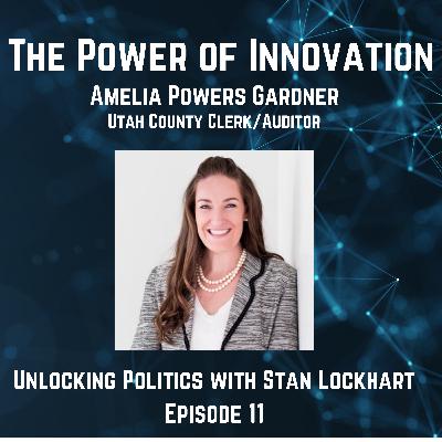 The Power of Innovation with Amelia Powers Gardner, Utah County Clerk/Auditor