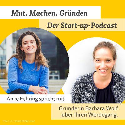 Gemeinsam durch den Innovationsprozess! Zu Gast Gründerin Barbara Wolf – Folge 8 Gemeinsam durch den Innovationsprozess! Zu Gast Gründerin Barbara Wolf – Folge 8