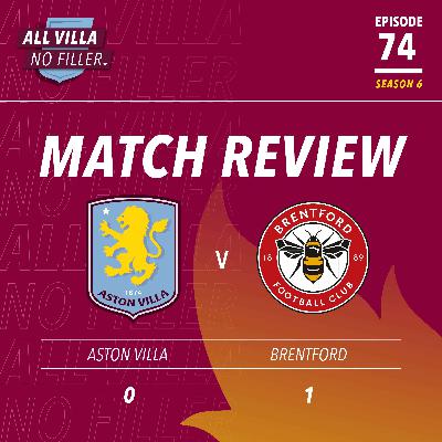 BIG MATCH REVIEW! ASTON VILLA 0 - 1 BRENTFORD | WASTEFUL AVFC LOSE TO TEN MEN BIG MATCH REVIEW! ASTON VILLA 0 - 1 BRENTFORD | WASTEFUL AVFC LOSE TO TEN MEN