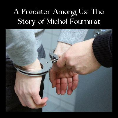 A Predator Among Us: The Story of Michel Fourniret