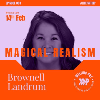 Life is a Trip: Brownell Landrum on Reincarnation, Storytelling & Destiny