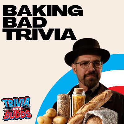 11 Trivia Questions on BAKING Bad 11 Trivia Questions on BAKING Bad