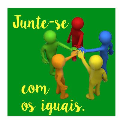 #016 - Junte-se aos Iguais