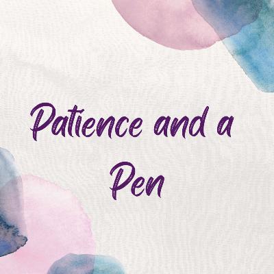 Patience and a Pen