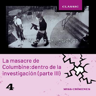 3x04. La masacre de Columbine: dentro de la investigación (parte III y final) 3x04. La masacre de Columbine: dentro de la investigación (parte III y final)