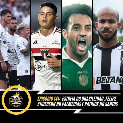 🎙️EP 141: ESTREIA DO BRASILEIRÃO, FELIPE ANDERSON NO PALMEIRAS E PATRICK NO SANTOS 🎙️EP 141: ESTREIA DO BRASILEIRÃO, FELIPE ANDERSON NO PALMEIRAS E PATRICK NO SANTOS