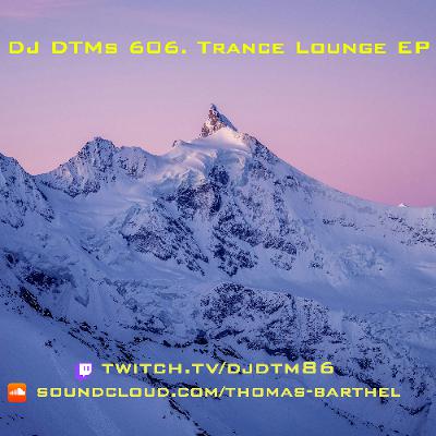 DJ DTMs 606. Trance Lounge EP