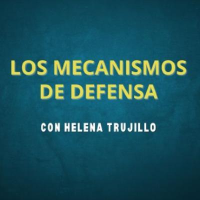 LOS MECANISMOS DE DEFENSA. HABLAMOS DE PSICOANÁLISIS