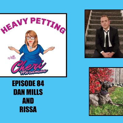 Episode 84 Heavy Petting with Cheri Hardman/Dan Mills
