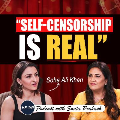 EP-360 | Free Speech, Cinema, 8-Hour Shift Debate, Royal Heritage & Family: Soha Ali Khan Speaks Out