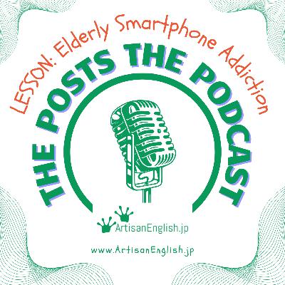 Elderly Smartphone Addiction - ArtisanEnglish ESL Conversation Lesson
