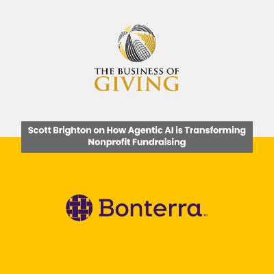 Scott Brighton on How Agentic AI is Transforming Nonprofit Fundraising Scott Brighton on How Agentic AI is Transforming Nonprofit Fundraising
