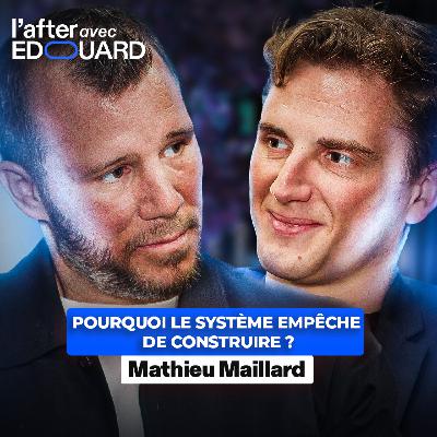 Pourquoi le système empêche de construire – Mathieu Maillard⎪Groupe Maillard