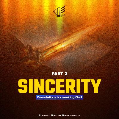 Sincerity (Part 2) Sincerity (Part 2)