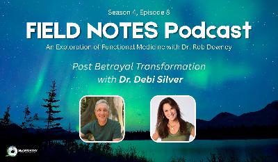 Post Betrayal Transformation with Dr. Debi Silber