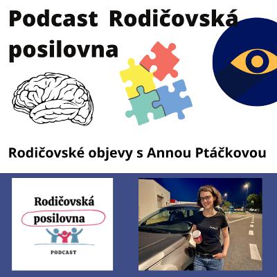 2 - Rodičovské objevy s Annou Ptáčkovou a Ivanou Štefkovou - podcast Rodičovské posilovny