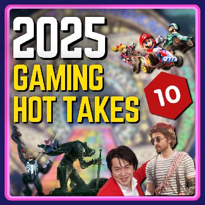 Gaming 2025 HOT TAKES