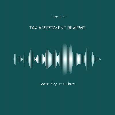 EP 05: TAXP008 Tax Assessment Reviews