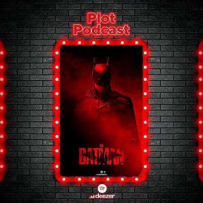 PlotPodcast sessão cinema- The Batman (2022) #14 PlotPodcast sessão cinema- The Batman (2022) #14