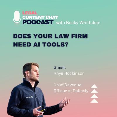 29. Rhys Hodkinson: Does Your Law Firm Need AI Tools? 29. Rhys Hodkinson: Does Your Law Firm Need AI Tools?