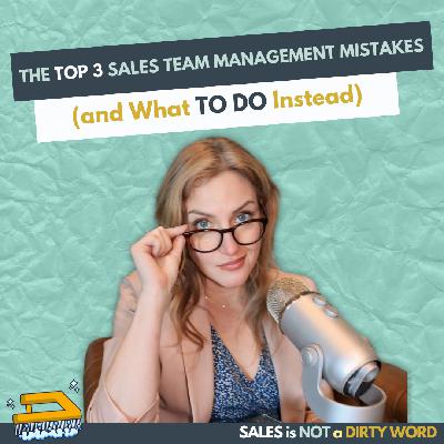 The Top 3 Sales Team Management Mistakes (and What to Do Instead)