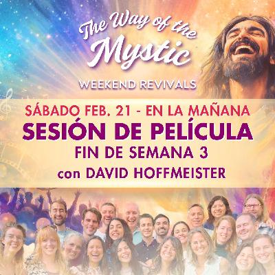 El Camino del Místico Avivamiento de Fin de Semana 3 - Sábado Sesión de Película con David Hoffmeister El Camino del Místico Avivamiento de Fin de Semana 3 - Sábado Sesión de Película con David Hoffmeister