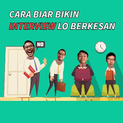 Cara Biar Bikin Interview Lo Berkesan