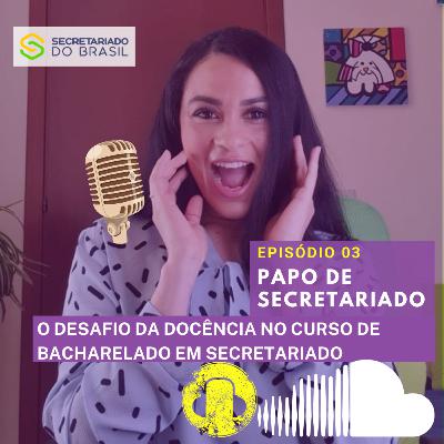 O DESAFIO DA DOCÊNCIA NO CURSO DE BACHARELADO EM SECRETARIADO