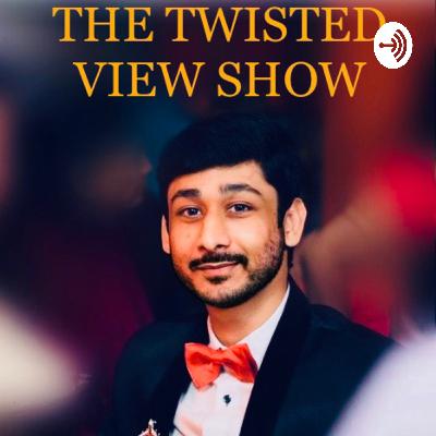 TEASER - THE TWISTED VIEW SHOW