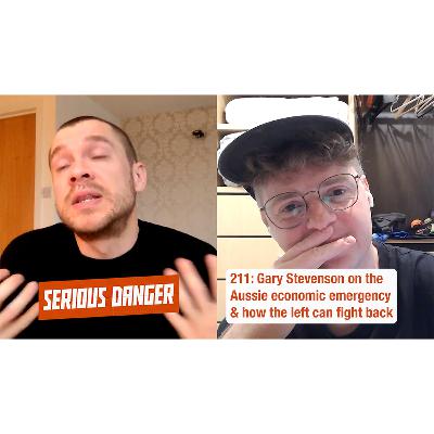 211: Gary Stevenson on the Aussie economic emergency & how the left can fight back