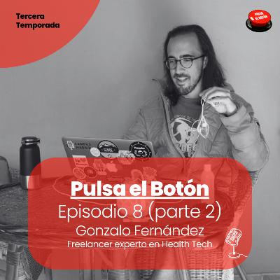 Episodio 8 con Gonzalo Fernández - Experto en Health Tech (Parte 2)