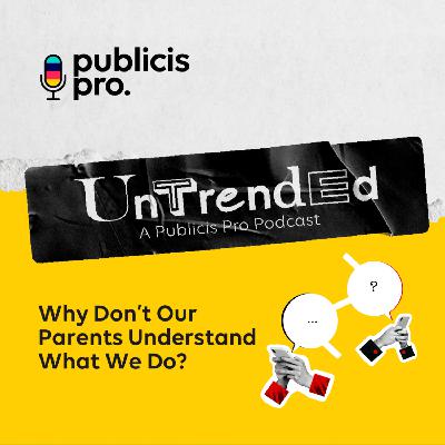 Why Don’t Our Parents Understand What We Do?