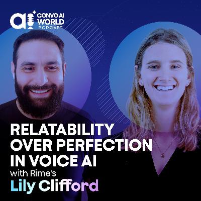 Relatability Over Perfection in Voice AI with Rime's Lily Clifford Relatability Over Perfection in Voice AI with Rime's Lily Clifford