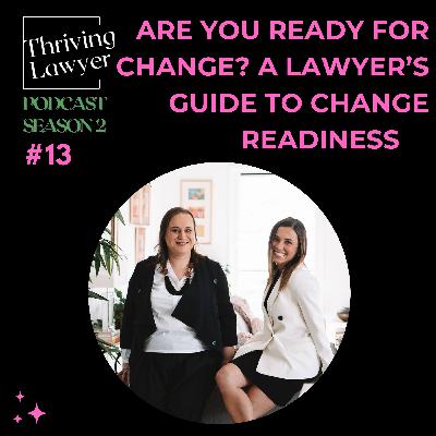 #13 Are You Ready For Change? A Lawyer's Guide to Change Readiness