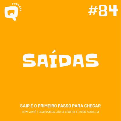 #84 - COMO VOCÊ LIDA COM SAÍDAS? #84 - COMO VOCÊ LIDA COM SAÍDAS?