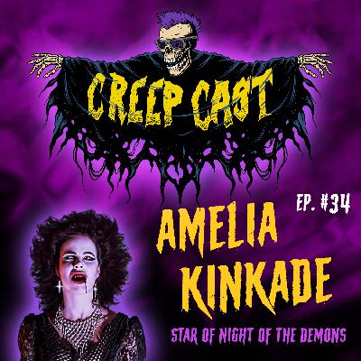 Creep Cast Ep.34 - Amelia Kinkade - Night of the Demons
