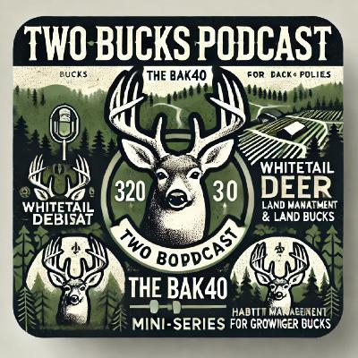 Introduction to Food Plotting and Habitat Design w/ Brian Krebs| BAK40 Series #1