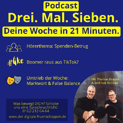 Hörerthema: Spenden-Betrug | Boomer raus aus TikTok? | Markwort & False Balance