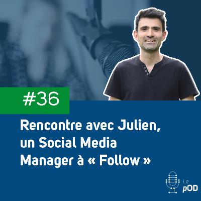 🙋‍♂️ Rencontre avec Julien Boujot, Consultant Social Media Indépendant
