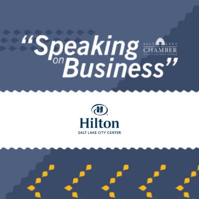 Speaking on Business: Hilton Salt Lake City Center Speaking on Business: Hilton Salt Lake City Center
