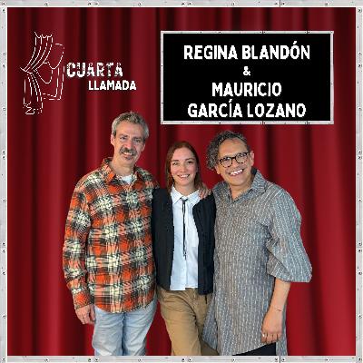 Regina Blandón & Mauricio García Lozano - T2. - Ep. 13 - Cuarta Llamada