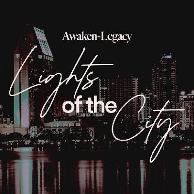 Awaken-Legacy: Lights of the City - Ps. Matt Hubbard