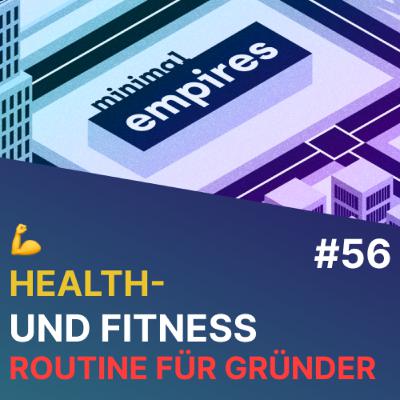 💪 Health- & Fitness-Routine für busy Gründer | Folge 56