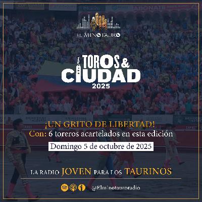 El Minotauro Radio (Toros y ciudad, un grito de libertad) 2025-10-05