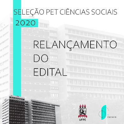 PETCast Sociais | Emergencial - Relançamento do Edital do Processo Seletivo 2020