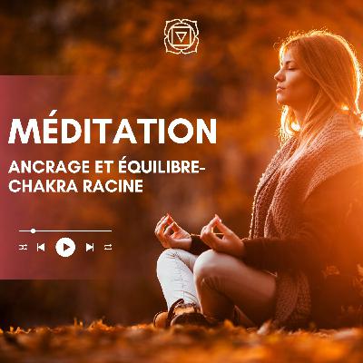 🌍 Méditation guidée Chakra Racine – Ancrage, sécurité et énergie vitale